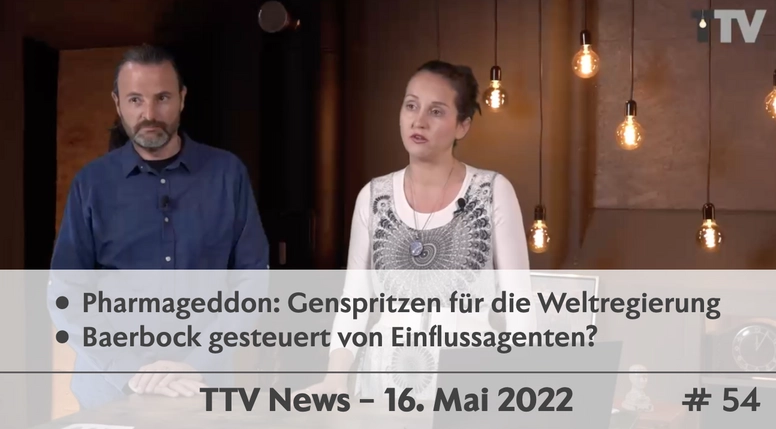 TTV News Nr. 54: Pharmageddon – Psychopathen in den Regierungen – Gesteuerte Baerbock? – Krypto-Krise