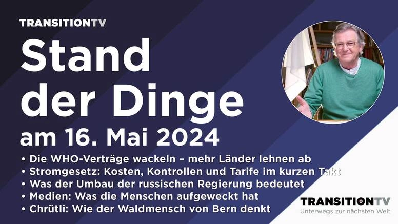Die WHO-Verträge wackeln, der Umbau der russischen Regierung, Stand der Dinge am 16. Mai 2024