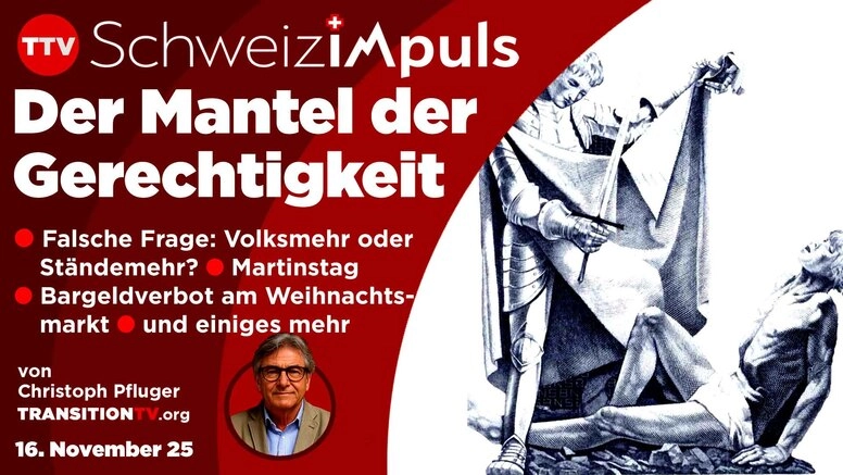 Der Mantel der Gerechtigkeit - SchweizimPuls vom 16. November 2025, mit Christoph Pfluger