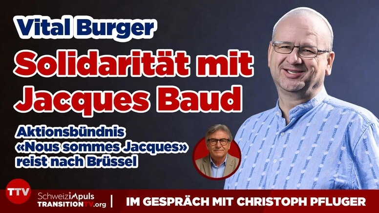 Aktionsbündnis «Nous sommes Jacques» reist nach Brüssel - Vital Burger im Gespräch