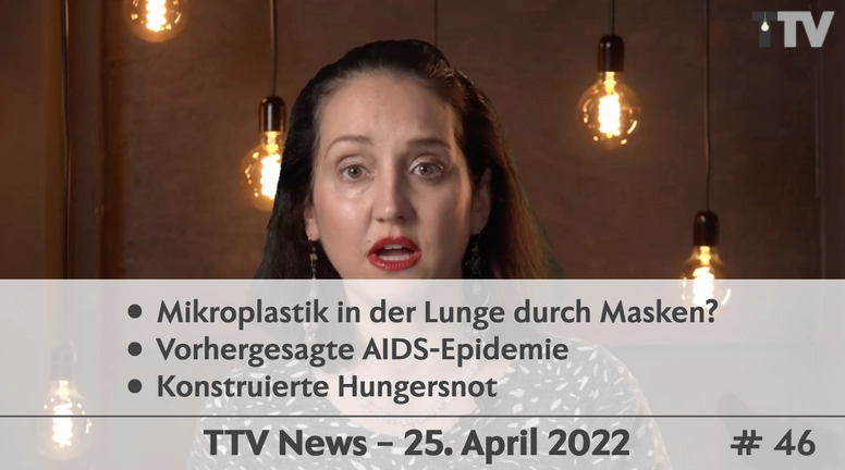TTV News Nr. 46: Konstruierte Hungersnot – Vorhergesagte AIDS-Epidemie – Mikroplastik in Lunge – Lagebericht aus Schanghai