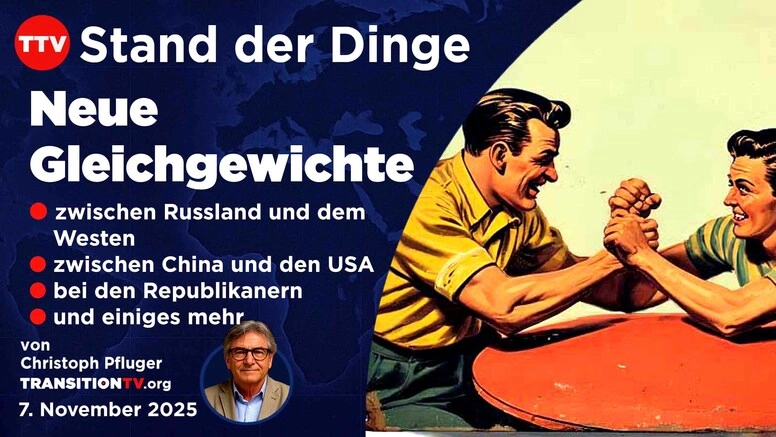 Neue Gleichgewichte, Stand der Dinge vom 7. November 2025