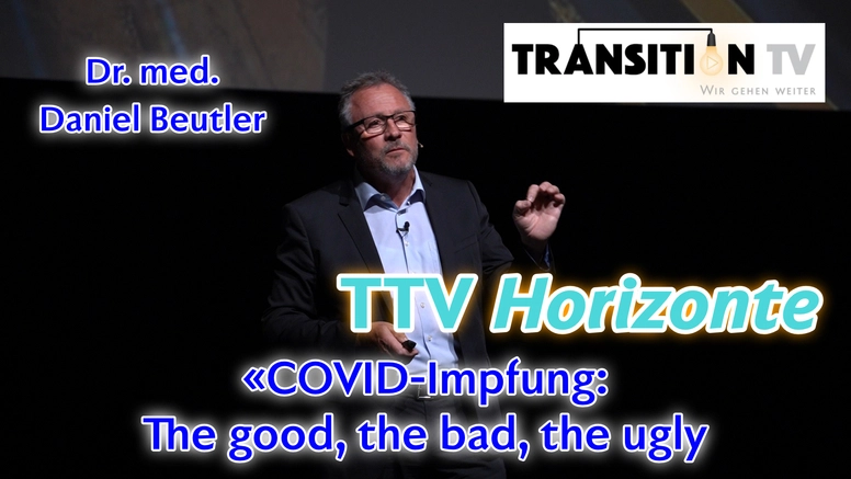 TTV Horizonte &#8211; Daniel Beutler &#8211; «Covid-Impfung &#8211; The good, the bad, the ugly»
