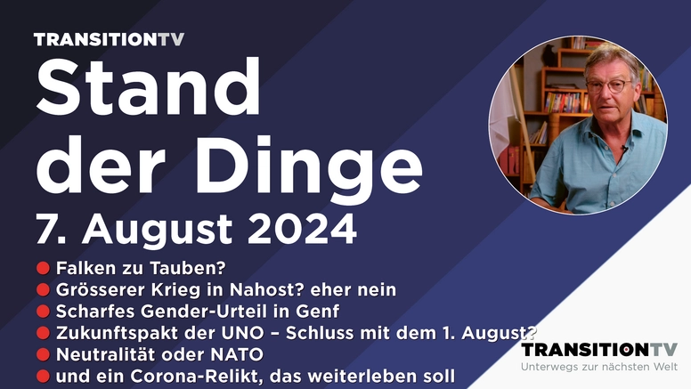 Hochbewegte Sommerzeit, Stand der Dinge 7. August 2024