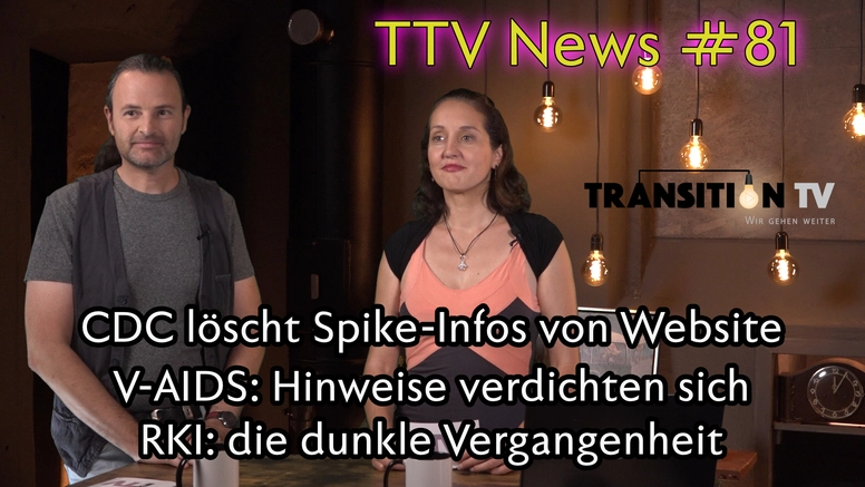 TTV News Nr. 81:  CDC löscht Info über Spike-Proteine &#8211; V-AIDS: Hinweise verdichten sich &#8211; WHO: Wuhan-Markt nicht Covid-Ursprung &#8211; RKI: Dunkle Vergangenheit