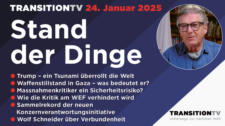 Der Trump-Tsunami überrollt die Welt, Stand der Dinge vom 24. Januar 2025