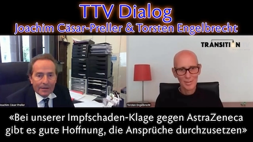 TTV Dialog &#8211; Joachim Cäsar-Preller im Gespräch &#8211; «Bei unserer Impfschaden-Klage gegen AstraZeneca gibt es gute Hoffnung, die Ansprüche durchzusetzen»