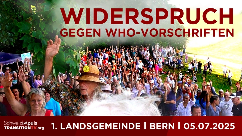 Die Schweiz sagt Nein zu den WHO-IGV | Landsgemeinde als Weckruf | Bern-Grauholz, 5.Juli 2025
