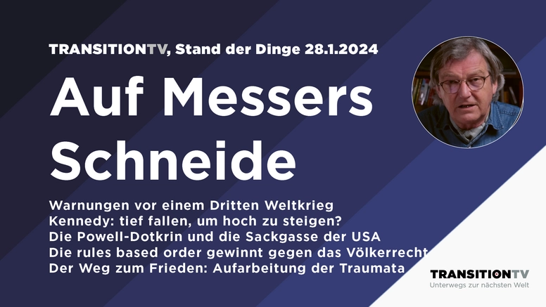 Auf Messers Schneide, Stand der Dinge vom 28.1.2024