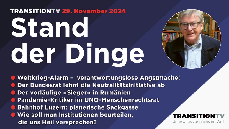 Weltkrieg-Alarm &#8211;  verantwortungslose Angstmache! und einiges mehr im Stand der Dinge vom 29. November 2024