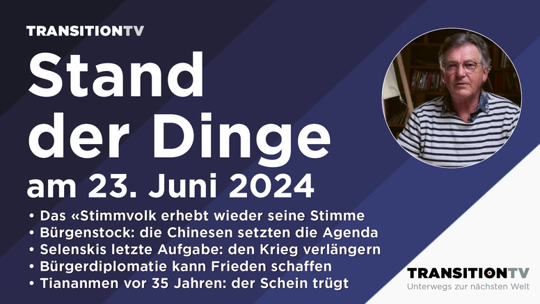 Bürgenstock, die Alternative dazu und was vor 35 Jahren auf dem Tiananmen-Platz wirklich geschah. Stand der Dinge am 23. Juni 2024