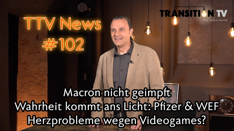 TTV News Nr. 102:  Macron möglicherweise ungeimpft &#8211; Die Wahrheit über Pfizer, WEF & Co. kommt ans Licht &#8211; Videogames & Herzprobleme: Vertuschungsversuch?