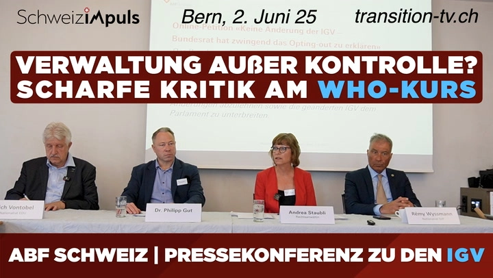 WHO-Diktat: Medienkonferenz «ABF Schweiz» | Petition «Keine Änderung der IGV» + Aufsichtsanzeige