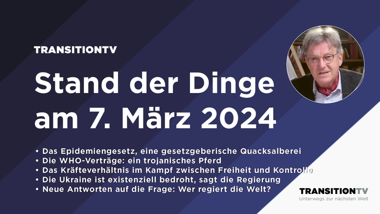 Stand der Dinge am 7. März 2024: Epidemiengesetz, WHO, Ukraine und eine Antwort auf die ewige Frage