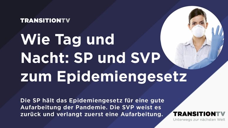 Wie Tag und Nacht: SP und SVP zum Epidemiengesetz