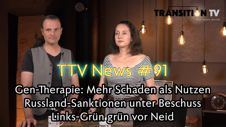 TTV News Nr. 91: Miserables Nutzen-Schaden-Verhältnis der Gentherapien &#8211; Der Neid der Linken und Grünen &#8211; Kritik an Russland-Sanktionen &#8211; Massenstrafanzeige gegen Baerbock &#8211; Krankenhäuser und der Stromausfall