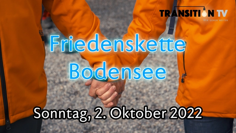 TTV unterwegs: Friedenskette Bodensee &#8211; 2. Oktober 2022 &#8211; Schweiz / Deutschland / Österreich