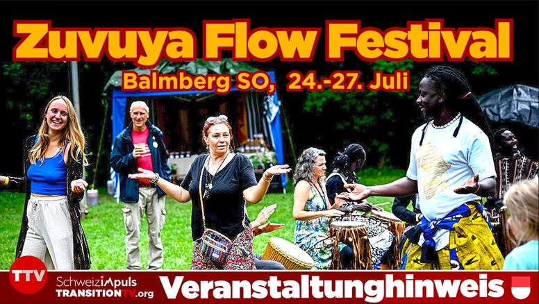 Frieden durch Kunst und Kultur: 8. Zuvuya Flow Festival | 24.-27 Juli 2026 | Balmberg SO