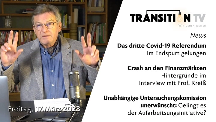 TTV News #20 17. März 2023: 3. Covid-19-Referendum, Finanzcrash, «Aufarbeitung», Friedenskräfte