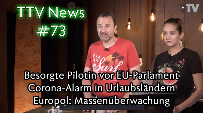 TTV News Nr. 73: Piloten: Klartext im EU-Parlament &#8211; Herbeigetestete Sommerwelle & Corona-Alarm in Urlaubsländern  &#8211; Massnahmen-Evaluation unter der Lupe &#8211; Europol & die Massenüberwachung &#8211; Robotaxis ausser Kontrolle