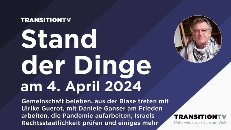 Gemeinschaft beleben, die Blase überwinden und am Frieden arbeiten mit Daniele Ganser &#8211; im Stand der Dinge vom 4. April