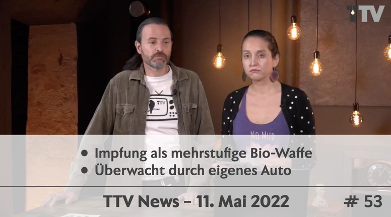 TTV News Nr. 53: Blockwart PKW – Arzt Dr. Handel über Impfung als mehrstufige Biowaffe – Bill Gates Wahrheitsministerium – Die Macht der Medien
