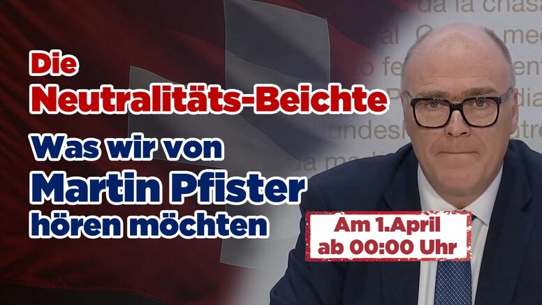 Die Neutralitätsbeichte - was wir von Martin Pfister hören wollen