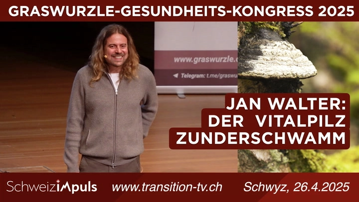 Jan Walter über den GFP-Komplex vom Vitalpilz Zunderschwamm | 2. Graswurzle-Gesundheitskongress | Schwyz, 26.4.25