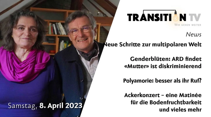 TTV#23, 8. April 2023. Japan hält Sanktionen nicht ein &#8226; Rupie als Welthandelswährung &#8226; Genderblüten &#8226; Polyamorie &#8226; Was meint das Volk zur CO2-Politik? &#8226; gravierende Folgen der mRNA-«Impfung» in den USA &#8226; Methanhemmer für britische Kühe &#8226; Ackerkonzert &#8226; Klimaerwärmung auf dem Saturn
