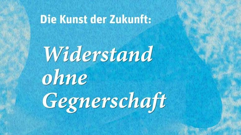 Widerstand ohne Gegnerschaft