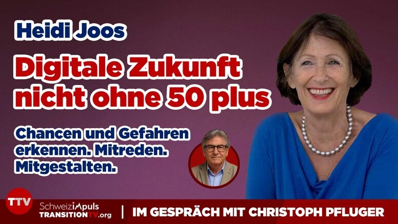 Digitale Zukunft nicht ohne 50plus - Heidi Joos im Gespräch mit Christoph Pfluger