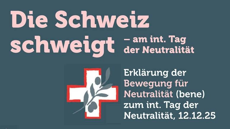 Die Schweiz schweigt – am int. Tag der Neutralität!